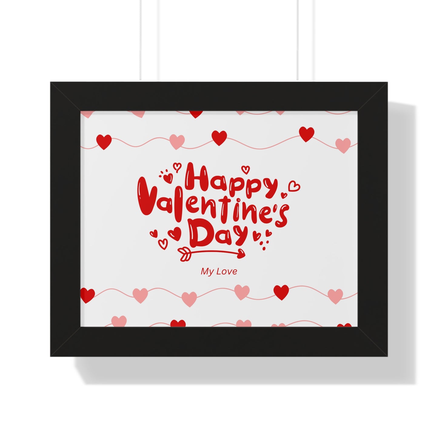 Valentine’s Day Framed Poster – “Happy Valentine’s Day My Love” Horizontal Wall Art